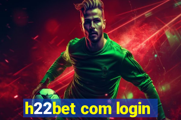 h22bet com login